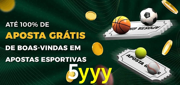 5yyy Ate 100% de Aposta Gratis